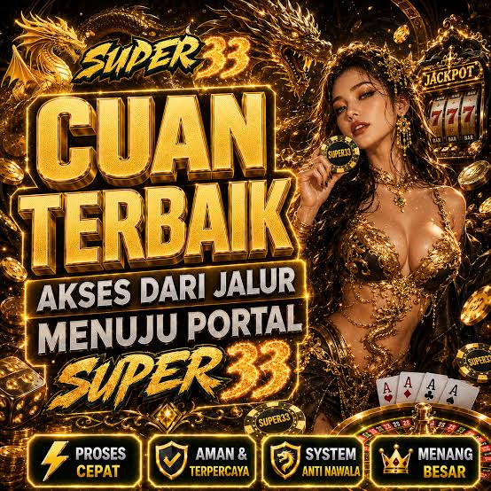 SUPER33 - Akun SUPER33 App Aman